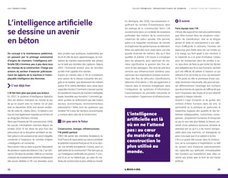 L E S T R A N S I T I O N S
L’intelligence artificielle
se dessine un avenir
en béton
Du concept à la maintenance prédictive,
en passant par le pilotage automatisé
d’engins de chantiers, l’intelligence arti-
ficielle (IA) s’immisce peu à peu dans tous
les champs de la construction. Charge aux
acteurs du secteur d’associer judicieuse-
ment les apports de la machine à l’irrem-
plaçable intelligence des Hommes.
C’est déjà hier
L’IA fait bien plus que jouer aux échecs
En 2017, le système d’intelligence AlphaGo
Zero est devenu champion du monde du jeu
de go en jouant avec lui-même. Un an plus
tard, en décembre 2018, une version amélio-
rée de cette IA, « Alpha Zéro », l’a battue à son
tour et s’est également imposée aux échecs et
au shogi (jeu d’échecs chinois).
Alors que l’histoire de l’IA commence en 1956,
les succès s’enchaînent vraiment depuis les
années 2010. Et les rêves les plus fous des
précurseurs de la discipline semblent se réa-
liser grâce à une puissance de calcul inégalée,
combinée à l’explosion du nombre d’objets
« intelligents » et connectés.
Nous avons chacun dans la poche l’équivalent
de plusieurs supercalculateurs Cray 2 qu’utili-
saitleCEAdans les années 1980etunnombre
croissantdesmartphonesrécentsembarquent
des puces dédiées à l’IA. Les données, aussi
bien privées que publiques, exploitables par
les IA et clés de leurs apprentissages, se mul-
tiplient de manière exponentielle, des photos
sur le web aux données des capteurs. Depuis
2007, l’humanité produit plus de données
qu’elle n’est capable d’en stocker.
Espoirs et craintes liées à l’IA se cristallisent
ainsi autour de la vitesse croissante des pro-
grès en la matière : que deviennent les métiers
quand IA et robots étendent sans cesse leurs
capacitésd’action ?Comments’assurerqueles
IA travailleront toujours de manière intelligible,
loyale, favorable aux humains ? Comment ga-
rantir qu’elles ne renforceront pas des travers
sociaux, économiques, environnementaux
préexistants ? Telles sont les questions que
soulève l’IA à tous les secteurs économiques,
y compris dans celui de la construction.
Un pas vers le futur
Construction, énergie, infrastructures :
l’IA prédit partout
VINCI fait partie des membres fondateurs du
HubFranceIA,associationquiviseàconsolider
le potentiel industriel français en IA, et lui don-
ner une échelle européenne. Curieux, pour un
spécialiste de la construction ? Pas tant que ça,
car l’intelligence artificielle est partout. Y com-
pris là où on ne l’attend pas : au cœur du ma-
tériau de construction le plus utilisé au monde.
En témoigne, dès 2016, l’accroissement si-
gnificatif du nombre d’investisseurs dans
les startups de la « Construction Tech ». L’IA
survient ainsi dans un contexte de mutations
profondes des métiers de la construction,
créatrices de valeur ajoutée. Elle permet,
grâce à la maquette numérique, de simuler
et d’optimiser les performances du bâtiment.
Mais ses aptitudes sont utiles dans une très
grande diversité de métiers, dès qu’il faut
qualifier et prédire. L’IA trouve à s’employer
dans les aéroports, pour optimiser de ma-
nière significative la gestion des flux aé-
riens et des passagers. Elle rend de précieux
services aux infrastructures routières, pour
optimiser leur exploitation (analyse automa-
tique des flux de véhicules, classifications,
détection d’incidents…). Elle est également à
l’œuvre dans le domaine énergétique, dans
l’intégration de systèmes d’information,
l’automatisation de procédés industriels et
la conception / hypervision d’infrastructures.
À suivre
Faire équipe avec l’IA
L’IAest,dèsaujourd’hui,bienplusperformante
que l’être humain dans les situations « stan-
dard » de classification : elle ne se fatigue
jamais et reste en permanence à son opti-
mum d’efficacité. A contrario, l’humain est
beaucoup plus fiable dans les cas limites ou
à la marge, qui font appel à son intuition, à
la créativité ou à la prise d’initiative. L’enjeu
pour les entreprises dans les années à ve-
nir sera donc de faire la part entre les tâches
plus adaptées aux IA ou aux humains, sachant
qu’il est difficile de prévoir à l’avance ce qui
relèvera d’un cas limite ou d’un cas standard !
Si l’IA porte en elle la promesse d’une nou-
velle révolution industrielle, elle pourrait lais-
ser définitivement l’avantage aux humains
aux deux bornes du spectre de l’efficacité que
sont l’inspiration des foules et le soin attentif
apporté à chaque individu.
Quand il s’agit d’inspirer et de guider des
millions d’êtres humains dans les arts, la
spiritualité ou la politique en particulier, le
leadership suppose des qualités et des fai-
blesses indépassables, instinctives, conta-
gieuses… proprement humaines. Et lorsqu’est
en jeu le soin des plus faibles, le besoin uni-
versel d’une présence exclusive, aimante et
attentive est ce qu’il y a de moins transpo-
sable dans une machine ; un thérapeute ne
peut s’occuper que d’un patient à la fois.
L’IA a un grand rôle à jouer dans la construc-
tion, de la conception à l’exploitation. Le défi
du secteur sera d’associer judicieusement
ses capacités aux aptitudes irremplaçables
des humains qui travailleront avec elles ou
seront aux prises avec le fruit de son travail
artificiel.
24 25
L’intelligence
artificielle est là
où on ne l’attend
pas : au cœur
du matériau de
construction le
plus utilisé au
monde.
V I L L E S P R O M I S E S , I N F R A S T R U C T U R E S D E D E M A I N — L ’ A N N É E 2 0 1 8 E N T E N D A N C E S
 