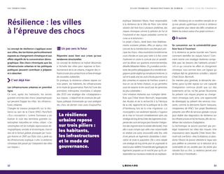 L E S T R A N S I T I O N S
Résilience : les villes
à l’épreuve des chocs
Le concept de résilience s’applique aussi
aux villes, des territoires particulièrement
exposés au changement climatique et aux
effets négatifs de la concentration démo-
graphique. Des chocs chroniques que les
infrastructures urbaines et les politiques
publiques peuvent contribuer à préparer
et à absorber.
C’est déjà hier
Les infrastructures urbaines en première
ligne
Ce sont, après les habitants, les autres
grandes victimes des chocs catastrophiques
qui peuvent frapper les villes : les infrastruc-
tures urbaines.
Chargée de travaux prospectifs sur la rési-
lience au sein de la Chaire VINCI-ParisTech
« Éco-conception », Lorène Dumeaux a pu
évaluer le coût des dernières grandes ca-
tastrophes naturelles en milieu urbain. « Ces
catastrophes ont de multiples répercussions dé-
mographiques, sociales et économiques, mais le
tiers de la facture globale provoquée par l’oura-
gan Katrina en 2005 aux États-Unis a porté sur
les infrastructures, explique-t-elle. La résilience
climatique doit passer par l’adaptation des villes
aux risques. »
. Un pas vers le futur
Répondre aussi bien aux crises qu’aux
tendances structurelles
Le concept de résilience se traduit désormais
à l’échelle des villes pour repenser le fonc-
tionnement de la vie urbaine, imaginer des in-
frastructures plus protectrices et faire émerger
de nouvelles solidarités.
En pratique, la résilience urbaine repose sur
trois piliers : les habitants, les infrastructures
et le mode de gouvernance. Paris fut l’une des
premières métropoles mondiales à adopter
dès 2015 une stratégie dite « d’adaptation »
aux risques. « L’objectif est de construire des poli-
tiques publiques transversales qui nous protègent
des chocs de demain mais aussi d’aujourd’hui,
explique Sébastien Maire, Haut responsable
à la résilience de la Ville de Paris. Une même
solution doit faire face à plusieurs problèmes, des
risques chroniques comme la pollution de l’air et
l’insalubrité et des risques probables comme les
crues ou le terrorisme. »
Le projet « Oasis », testé dans trois établisse-
ments scolaires pilotes, offre un aperçu très
concret de la manière dont une ville peut anti-
ciper les chocs. « Noussouhaitonstransformerles
cours d’écoles en oasis pour lutter à la fois contre
l’isolement et contre la canicule tout en sensibili-
sant les élèves aux questions environnementales,
détaille Sébastien Maire. Onyinstalleraunefon-
taine,desjardinspédagogiquesetunenrobéécolo-
giqueenpartievégétalquiremplaceralebitume.Le
soir et le week-end, les cours d’école pourront ainsi
être converties en espaces de fraîcheur ouverts à
tous en cas de fortes chaleurs, ce qui permettra
aussi de resserrer le lien social avec les personnes
les plus vulnérables. »
Une initiative résiliente aux multiples béné-
fices que Chloë Voisin-Bormuth, responsable
des études et de la recherche à la Fabrique
de la cité, rapproche de la politique de la ville
d’Hambourg lors de la crise migratoire. « La
municipalité a non seulement répondu à l’urgence
de la crise en l’ancrant immédiatement dans une
stratégiedelongterme(créerdeslogementsetdis-
penserdescoursdelanguepourfavoriserl’intégra-
tiondesmigrantsdanslasociétéallemande) ;mais
elle a aussi compris que cette crise conjoncturelle
en révélait une autre, structurelle cette fois, celle
d’une pénurie de logements abordables à desti-
nation de toute la population. Elle a ainsi adopté
une stratégie de long terme pour en augmenter le
stocketpourredéfinirl’ensembledestypologiesde
logements proposés sur le marché pour qu’ils cor-
respondentauxnouveauxmodesdevie,explique-
t-elle. Hambourg est un excellent exemple de ce
qu’une pensée systémique comme la résilience
peut apporter pour relever des défis complexes et
fédérer les acteurs autour d’un projet commun. »
À suivre
Se concentrer sur la vulnérabilité pour
faire face à l’incertain
Si la résilience se pense tournée vers l’avenir,
comment identifier les risques futurs ? Com-
ment rendre une stratégie résiliente compa-
tible avec les besoins des habitants actuels ?
« En ce qui concerne les effets du changement
climatique, nous sommes dans une logique qui
implique déjà les générations actuelles », répond
Chloë Voisin-Bormuth.
De manière plus générale, la démarche rési-
liente, parce qu’elle repose sur une capacité
d’adaptation continue plutôt que sur des
traitements ad hoc, ne fait jamais l’économie
du présent. Les risques propres au change-
ment climatique sont, ainsi, une opportunité
de développer au présent des services inno-
vants, comme le démontre Karim Selouane,
intrapreneur de VINCI. Son projet Resallience
présente une offre de services globale conçue
pour établir des diagnostics de résilience sur
les infrastructures et les territoires, afin de mo-
déliser des solutions d’adaptation.
La technologie ne pourra pourtant pas pro-
téger totalement les villes des risques. Une
impuissance dans laquelle Chloë Voisin-Bor-
muth voit une force. « Aveclarésilience,onaban-
donne l’illusion de pouvoir atteindre le risque zéro
pour préférer se concentrer sur la réduction de la
vulnérabilité de nos sociétés pour les rendre plus
robustes face au choc. La résilience permet ainsi
de faire face à l’incertitude ».
32 33
La résilience
urbaine repose
sur trois piliers :
les habitants,
les infrastructures
et le mode de
gouvernance.
V I L L E S P R O M I S E S , I N F R A S T R U C T U R E S D E D E M A I N — L ’ A N N É E 2 0 1 8 E N T E N D A N C E S
 