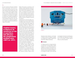 L E S F U T U R S P O S S I B L E S
par des variations thermiques extrêmes
(de 0° au soleil l’été à -55° la nuit en hi-
ver), une nuit polaire de 105 jours et des
vents violents pouvant souffler jusqu’à 150
km/h. Le cabinet a alors imaginé la station
Halley VI : huit modules alignés et montés
sur des skis pour résister aux bourrasques
et empêcher l’accumulation de congères.
Un habitat dont la dépense énergétique a
été réduite au maximum grâce à des struc-
tures hermétiques mêlant bois, verre, acier
et aluminium et un système de cogénéra-
teurs capable notamment de transformer la
neige en eau potable.
Halley VI fait avancer la recherche sur les
matériaux isolants (polymère renforcé as-
socié à des panneaux de verre), mais égale-
ment la lutte contre la dépression et l’iso-
lement. « Les espaces de vie ont été conçus
pour limiter les effets de l’isolement et de la
nuit polaire, développe Gianluca Rendina.
Nous avons varié les hauteurs de plafond et de
largeurs de couloir, modulé l’éclairage via une
palette de couleurs et multiplié les ouvertures
sur l’extérieur. »
L’isolement est au nombre des défis à rele-
ver également sur la Lune. Impossible pour
un résident sélène d’improviser un retour
sur Terre. Mais, surtout, pour protéger ses
occupants durablement, l’habitat lunaire,
directement exposé aux radiations so-
laires, et dépourvu de ressources en eau et
nourriture, doit affronter des températures
oscillant entre +125°C et -175°C. La solu-
tion ? Une structure multi-usage, gonflable
et flexible, conçue autant pour les humains
que pour des machines automatisées. « Le
village remplira diverses fonctions, explique
Claudie Haigneré. Habitat, exploitation mi-
nière, production, activité touristique. Il faudrait
créer un écosystème artificiel pour optimiser les
ressources in situ (panneaux solaires, cultures
sous serre) et ex-situ (oxygène et approvision-
nement en eau) avec, à terme, l’ambition de
créer un environnement autosuffisant. »
Une logique dont se rapproche l’habi-
tat modulaire spatial imaginé par les
équipes de Christopher Welsh, le SHEE
(Self-deployable Habitat for Extrem Envi-
ronnement). Soit un compartiment ultra-
fonctionnel et parfaitement hermétique,
capable de combiner dans un même
abri plusieurs activités : habitat, serres,
L’habitat lunaire,
et dépourvu de
ressources en eau
et nourriture,
doit affronter
des températures
oscillant entre
+125°C et -175°C.
laboratoire, station médicale. « Les structures
à l’intérieur se plient et se déplient, se gonflent
et se déploient pour configurer l’espace de vie
et de travail », détaille le chercheur.
L’horizon
« Le village lunaire est un concept visionnaire
et inspirant pour l’humanité, affirme Claudie
Haigneré. On a par exemple beaucoup à y
apprendre pour optimiser une économie circu-
laire dans des environnements dépourvus de
ressources primaires, notamment en Afrique. »
La conception du SHEE a, de son côté, été
accompagnée d’avancées technologiques
qui ont déjà eu des applications concrètes
pour la vie terrestre : aérogel, batterie
lithium-ion, véhicule hybride…
Halley VI
40 41
V I L L E S P R O M I S E S , I N F R A S T R U C T U R E S D E D E M A I N — L ’ A N N É E 2 0 1 8 E N T E N D A N C E S
 