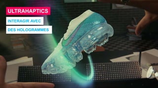 INTERAGIR AVEC
ULTRAHAPTICS
DES HOLOGRAMMES
 