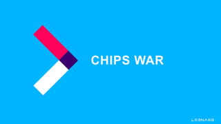 CHIPS WAR
 