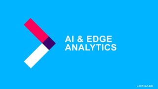 AI & EDGE
ANALYTICS
 