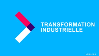 TRANSFORMATION
INDUSTRIELLE
 