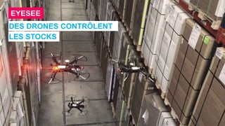 66
DES DRONES CONTRÔLENT
LES STOCKS
EYESEE
 