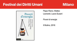 Pippo Ranci, Matteo
Leonardi, Laura Susani
Poveri di energia
Il Mulino, 2016
 