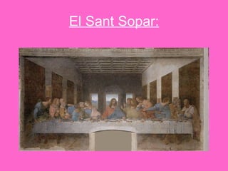 El Sant Sopar: 