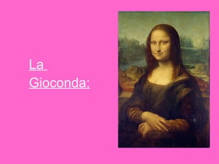 La  Gioconda: 