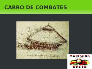    
CARRO DE COMBATES
 