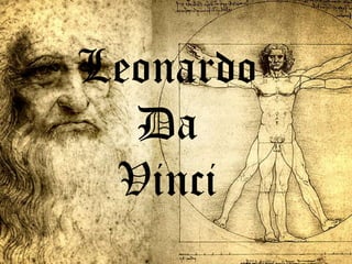 Leonardo
Da
Vinci

 