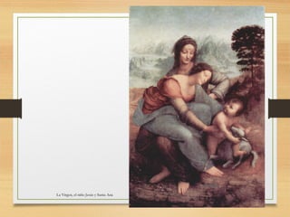 La Virgen, el niño Jesús y Santa Ana
 