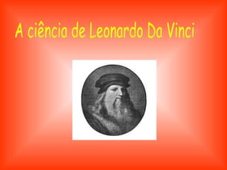 A ciência de Leonardo Da Vinci 