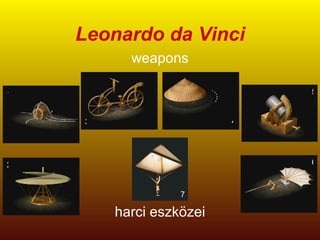 Leonardo da Vinci weapons 1 2 3 4 5 6 harci eszközei 7 