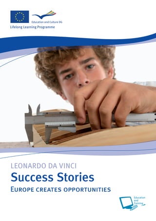 LEONARDO DA VINCI
Success Stories
Europe creates opportunities
 