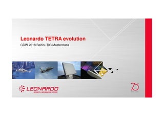 Leonardo TETRA evolution
CCW 2018 Berlin- TIG Masterclass
 