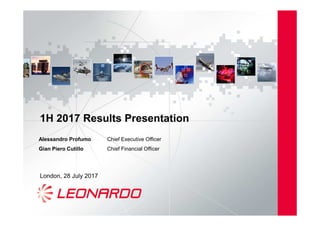 1H 2017 Results Presentation
London, 28 July 2017
Alessandro Profumo Chief Executive Officer
Gian Piero Cutillo Chief Financial Officer
 
