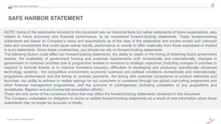 29
© 2020 Leonardo - Società per azioni
2Q/1H2021 Results Presentation
SAFE HARBOR STATEMENT
NOTE: Some of the statements included in this document are not historical facts but rather statements of future expectations, also
related to future economic and financial performance, to be considered forward-looking statements. These forward-looking
statements are based on Company’s views and assumptions as of the date of the statements and involve known and unknown
risks and uncertainties that could cause actual results, performance or events to differ materially from those expressed or implied
in such statements. Given these uncertainties, you should not rely on forward-looking statements.
The following factors could affect our forward-looking statements: the ability to obtain or the timing of obtaining future government
awards; the availability of government funding and customer requirements both domestically and internationally; changes in
government or customer priorities due to programme reviews or revisions to strategic objectives (including changes in priorities to
respond to terrorist threats or to improve homeland security); difficulties in developing and producing operationally advanced
technology systems; the competitive environment; economic business and political conditions domestically and internationally;
programme performance and the timing of contract payments; the timing and customer acceptance of product deliveries and
launches; our ability to achieve or realise savings for our customers or ourselves through our global cost-cutting programme and
other financial management programmes; and the outcome of contingencies (including completion of any acquisitions and
divestitures, litigation and environmental remediation efforts).
These are only some of the numerous factors that may affect the forward-looking statements contained in this document.
The Company undertakes no obligation to revise or update forward-looking statements as a result of new information since these
statements may no longer be accurate or timely.
 