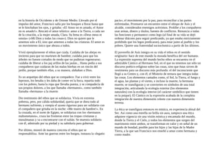 en la historía de Occidente y de Oriente Medio. Llevado por el
impulso del amor, Francisco salía por los bosques a llorar hasta que
se le hinchaban los ojos, y gritaba: «El Amor no es amado, el Amor
no es amado!». Rescató el amor telúrico: amor a la Tierra, a cada ser
de la creación, a la mujer amada, Clara. Su lema es «Deus meus et
omnia» («Mi Dios y todas las cosas»). Dios no quiere que le
amemos solo a El, sino que amemos a todas las críaturas. El amor es
un movimiento único que abraza a todos.
Vivió ejemplarmente el ethos que cuida. Cuidaba de las abejas en
invierno para que no muriesen de hambre; cuidaba para que los
árboles no fuesen cortados de modo que no pudieran regenerarse;
cuidaba de liberar a los paj arillos de las jaulas... Hasta pedía a sus
compañeros que cuidaran de las malas hierbas en un rincón del
jardín, porque también ellas, a su manera, alababan a Dios.
Es un arquetipo del ethos que se compadece. Fue a vivir entre los
leprosos, los besaba y les daba de comer en la boca, repartía todo
con los pobres, hasta la ropa que llevaba puesta, y se compadecía de
sus propios dolores, a los que llamaba «hermanos», como también
llamaba «hermana» a la muerte.
Dio testimonio del ethos que se solidariza. Vivía en extrema
pobreza, pero, por cálida solidaridad, quería que se diera todo al
hermano sufriente, y rompía el ayuno riguroso para ser solidario con
el compañero que gritaba en la noche: «Me muero de hambre!». En
la cruzada, en el norte de Egipto, se solidariza con los «hermanos
mahometanos», cruza las fronteras entre las tropas cristianas y
musulmanas y va a encontrarse con el sultán. Se muestra solidario
con él, admirado por su piedad y su sabiduría para gobernar.
Por último, mostró de manera concreta el ethos que se
responsabiliza. Ante las guerras entre los burgos, instaura la «legatio
pacis», el movimiento por la paz, para reconciliar a las partes
enfrentadas. Promueve un encuentro entre el obispo de Asís y el
alcalde, considerados enemigos acérrimos. Prohíbe a los compañeros
usar armas, dinero y títulos, fuentes de conflictos. Renuncia a todas
las funciones y permanece como lego (al final de su vida se dejó
ordenar diácono para seguir predicando, ya que estaba estrictamente
prohibido que los legos predicaran), para estar junto al pueblo y los
pobres. Quiere una fraternidad sociocósmica a partir de los últimos.
El poverello de Asís integra en su vida el ethos en el sentido
originario: hace de este mundo la morada benéfica del ser humano.
La expresión suprema del mundo hecho ethos se encuentra en el
admirable Cántico al Hermano Sol, en el que no tenemos tan sólo un
discurso poético-religioso sobre las cosas, sino que éstas sirven de
vestimenta para un discurso más profundo: el del inconsciente que
llegó a su Centro y, con él, el Misterio de ternura que integra todas
las cosas. Los elementos cantados como, el Sol, la Tierra, el fuego y
el agua, las plantas y el viento, e incluso la muerte, la hermana
muerte, se transfiguran y se convierten en símbolos de una total
integración, articulando la ecología exterior (los elementos
naturales) con la ecología interior (el carácter simbólico que tienen
en la psique). El Cántico es la expresión acabada de la completa
integración de nuestra dimensión celeste con nuestra dimensión
terrena.
La ética se transfigura entonces en mística, en experiencia abisal del
Ser. Así como una estrella no brilla sin aura, tampoco una ética
adquiere vigencia sin una visión mística y encantada del mundo,
donde la Tierra y el Cielo, y todos los elementos que surgen del
matrimonio entre ambos, se transforman en valor y en señal de un
mundo de bondad, posible para los hijos y las hijas de la Madre
Tierra, a la que san Francisco nos enseñó a amar como hermana y
como madre.
 