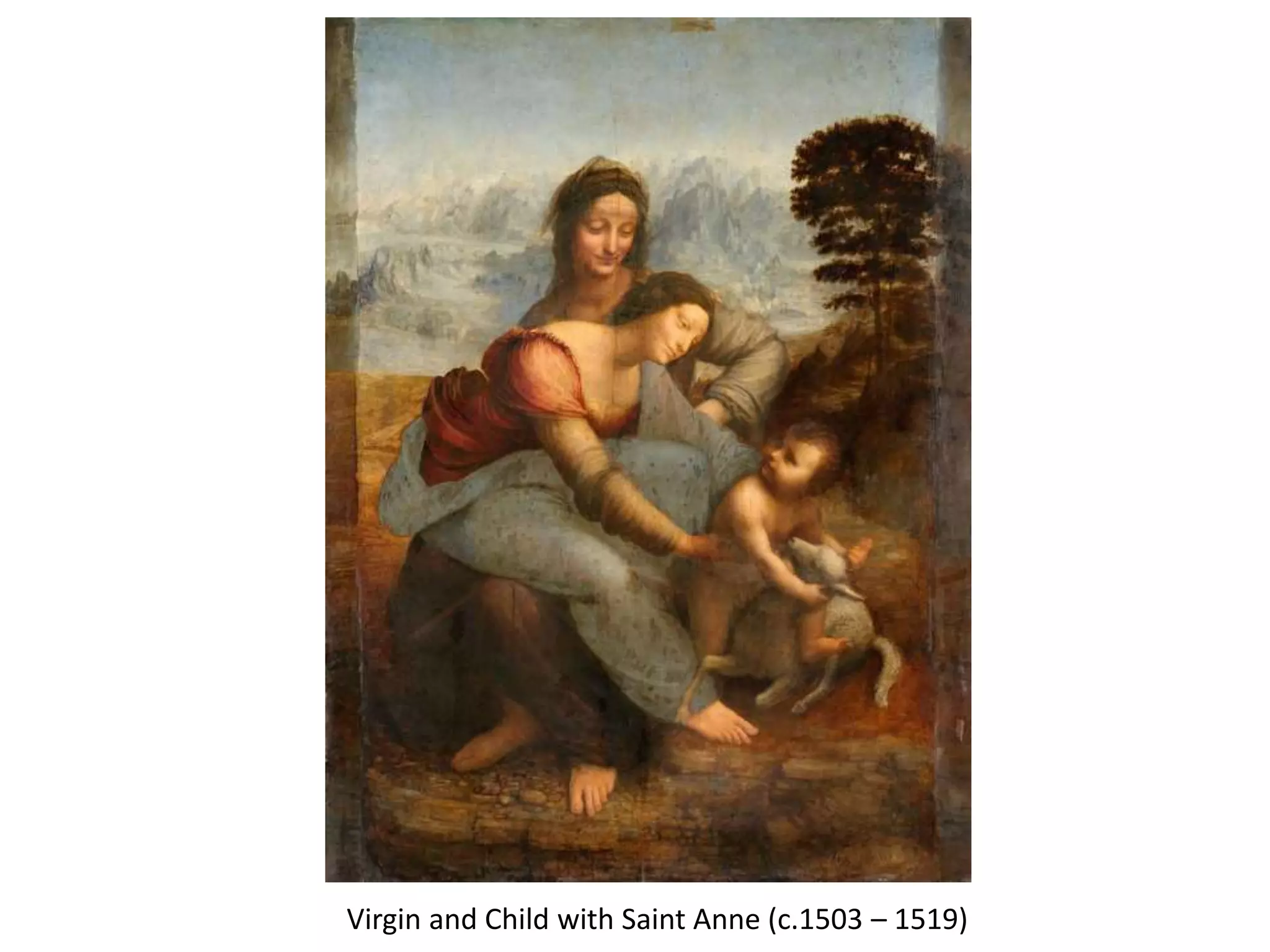 Virgin and Child with Saint Anne (c.1503 – 1519)
 