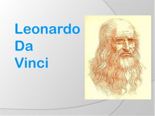 Leonardo
Da
Vinci
 