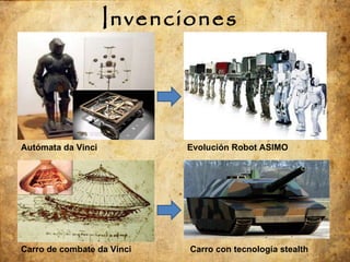 Invenciones   Autómata da Vinci Evolución Robot ASIMO Carro de combate da Vinci Carro con tecnología stealth 