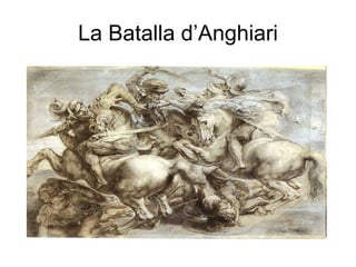 La Batalla d’Anghiari 