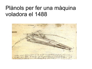 Plànols per fer una màquina voladora el 1488 