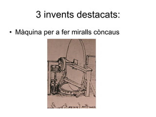 3 invents destacats: Màquina per a fer miralls còncaus  