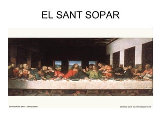 EL SANT SOPAR 
