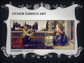 OTHER FAMOUS ART




Annunciation – Around 1472
 