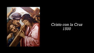 Cristo con la Cruz
1500
 