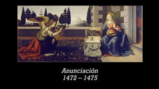 Anunciación
1472 – 1475
 