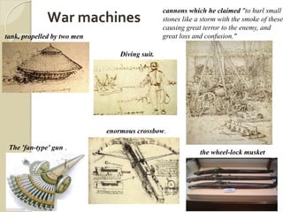 War machines
cannons which he claimed "to hurl small
stones like a storm with the smoke of these
causing great terror to t...