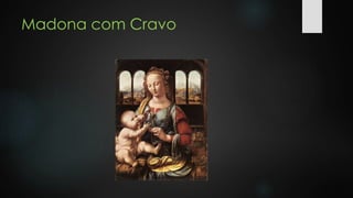 Madona com Cravo 
 