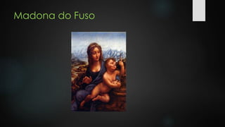 Madona do Fuso 
 