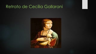 Retrato de Cecília Gallarani 
 