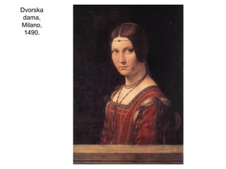 Dvorska
dama,
Milano,
1490.
 