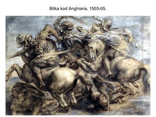 Bitka kod Anghiaria, 1503-05.
 