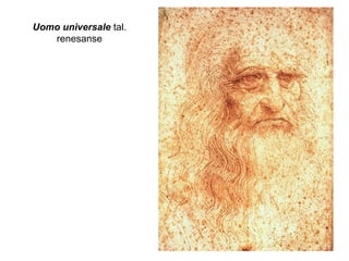 Uomo universale tal.
renesanse
 
