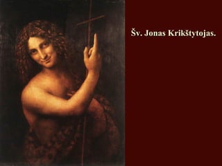 Šv. Jonas Krikštytojas.Šv. Jonas Krikštytojas.
 