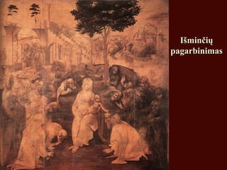 IšminčiųIšminčių
pagarbinimaspagarbinimas
 