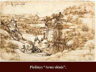 Piešinys “Arno slėnis”.Piešinys “Arno slėnis”.
 