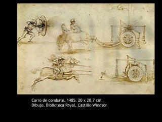 Carro de combate. 1485. 20 x 20,7 cm.
Dibujo. Biblioteca Royal, Castillo Windsor.
 