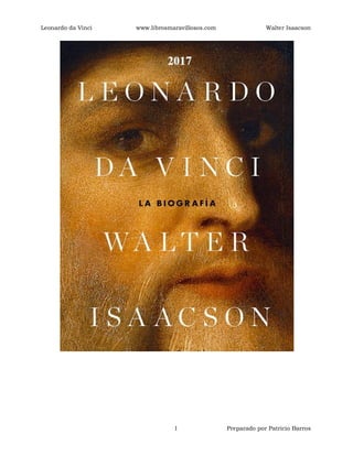 Leonardo da Vinci www.librosmaravillosos.com Walter Isaacson
1 Preparado por Patricio Barros
 