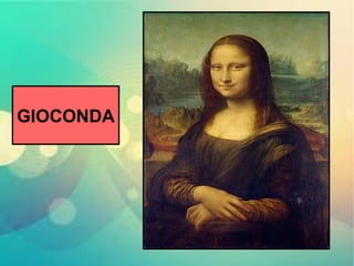 GIOCONDA
 
