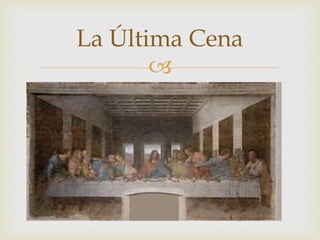 
La Última Cena
 