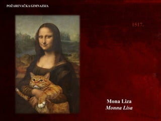 15171517..
Mona Liza
Monna Lisa
 