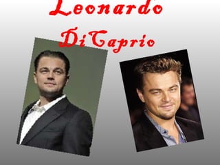 Leonardo  DiCaprio 