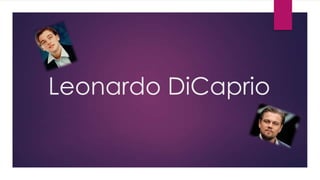 Leonardo DiCaprio
 