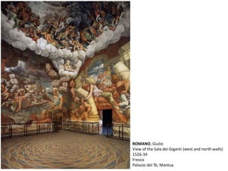 ROMANO, Giulio
View of the Sala dei Giganti (west and north walls)
1526-34
Fresco
Palazzo del Tè, Mantua
 