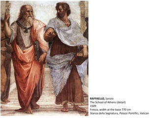 RAFFAELLO, Sanzio
The School of Athens (detail)
1509
Fresco, width at the base 770 cm
Stanza della Segnatura, Palazzi Pontifici, Vatican
 